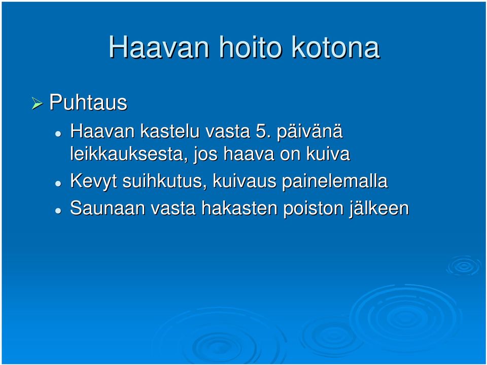 päivp ivänä leikkauksesta, jos haava on