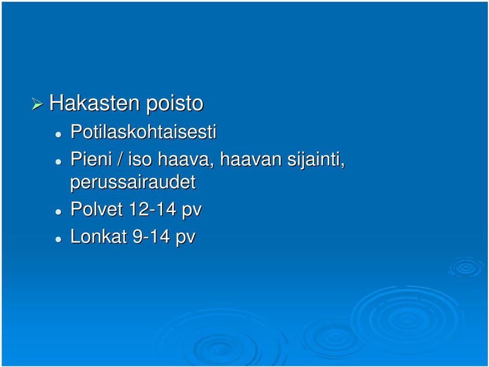 iso haava, haavan sijainti,