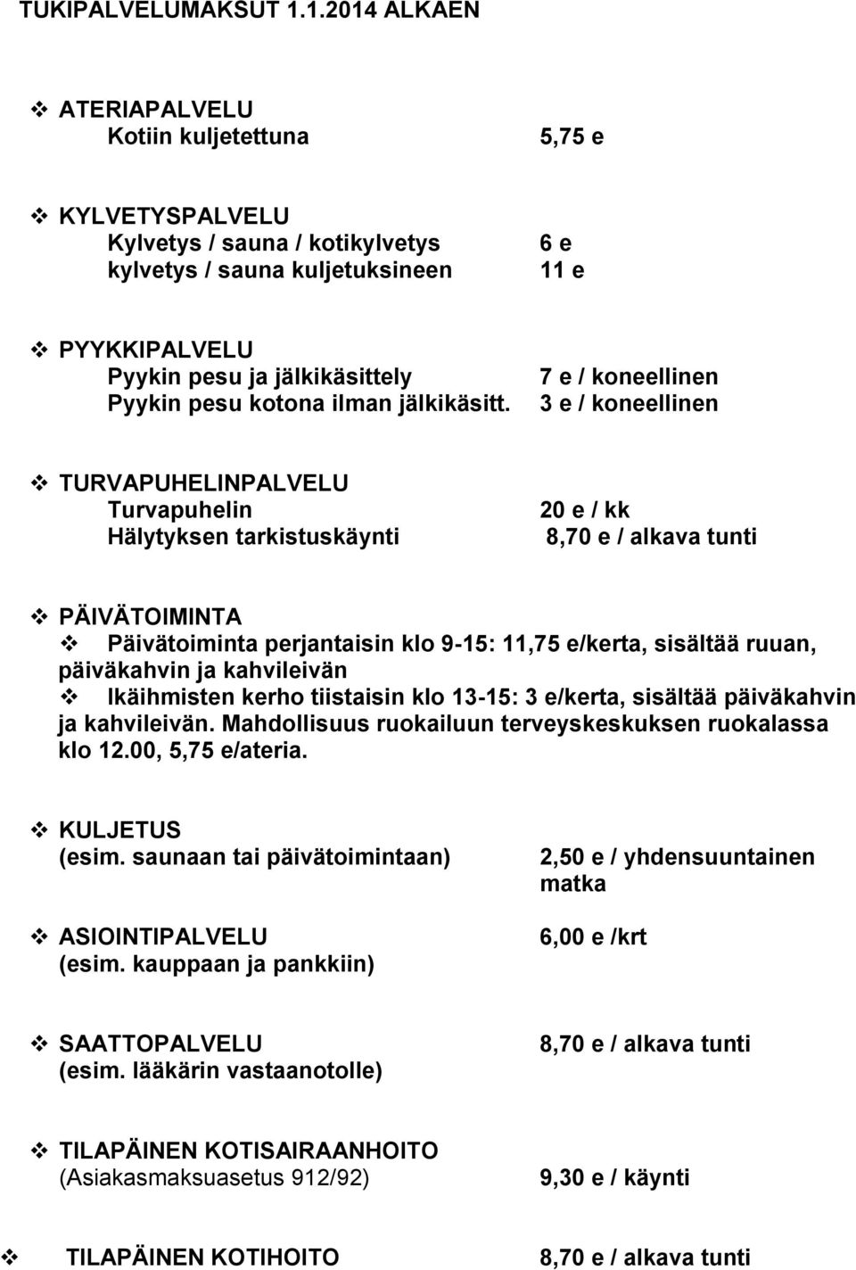 kotona ilman jälkikäsitt.
