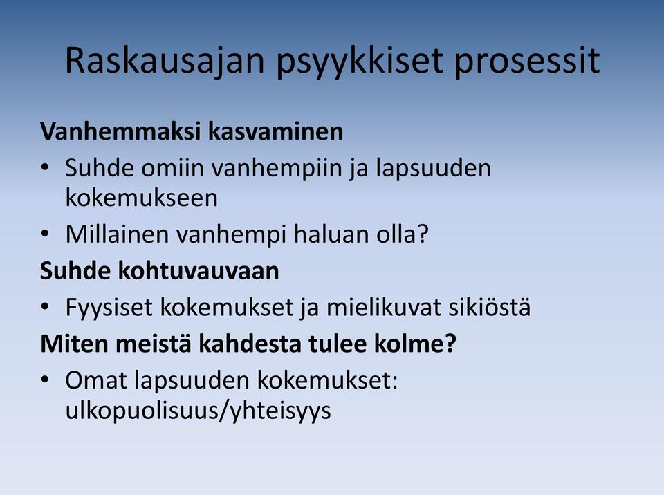 Suhde kohtuvauvaan Fyysiset kokemukset ja mielikuvat sikiöstä Miten