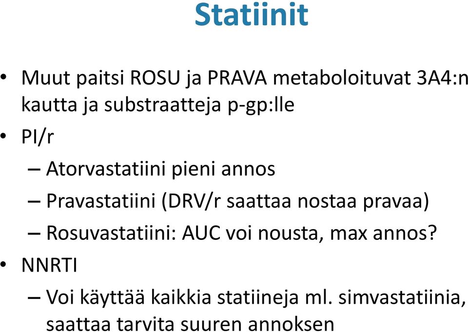 (DRV/r saattaa nostaa pravaa) Rosuvastatiini: AUC voi nousta, max annos?