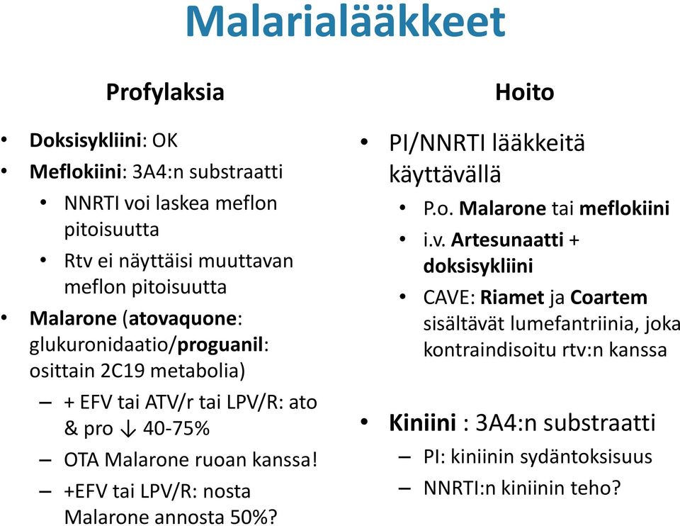 kanssa! +EFV tai LPV/R: nosta Malarone annosta 50%? Hoito PI/NNRTI lääkkeitä käyttävä