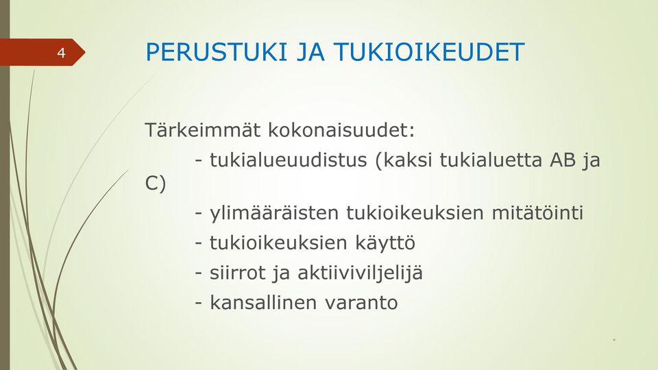 ylimääräisten tukioikeuksien mitätöinti -