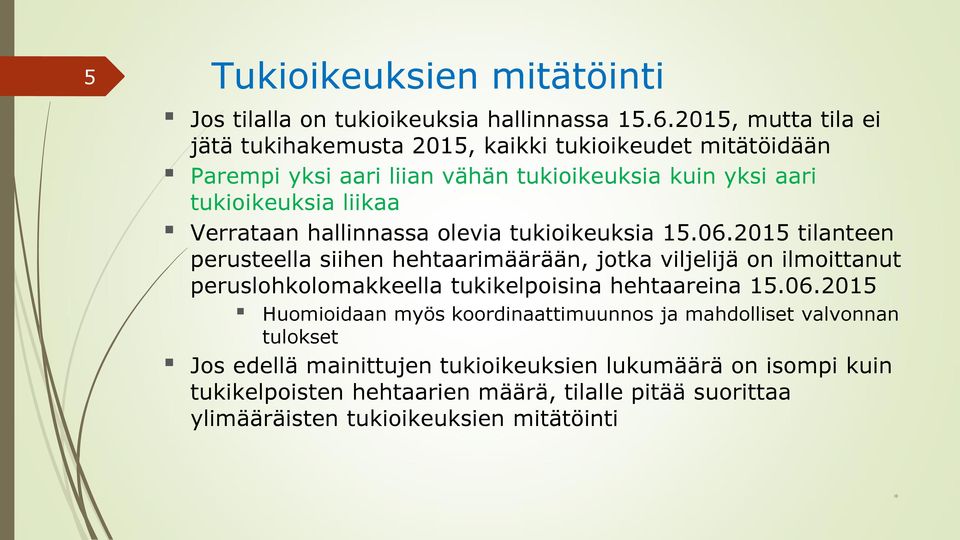 Verrataan hallinnassa olevia tukioikeuksia 15.06.