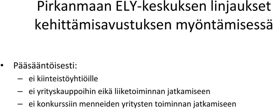 kiinteistöyhtiöille ei yrityskauppoihin eikä