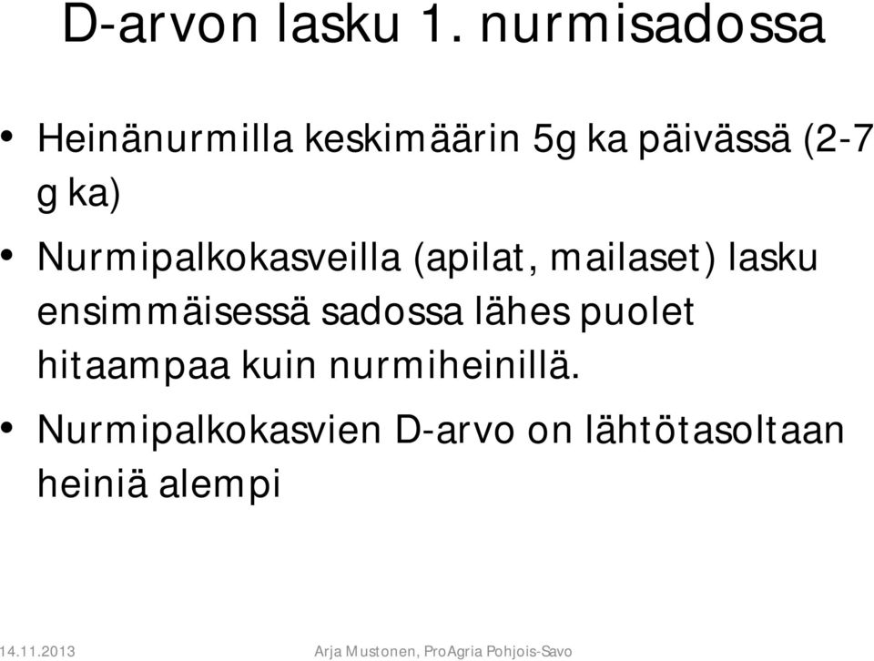 ka) Nurmipalkokasveilla (apilat, mailaset) lasku