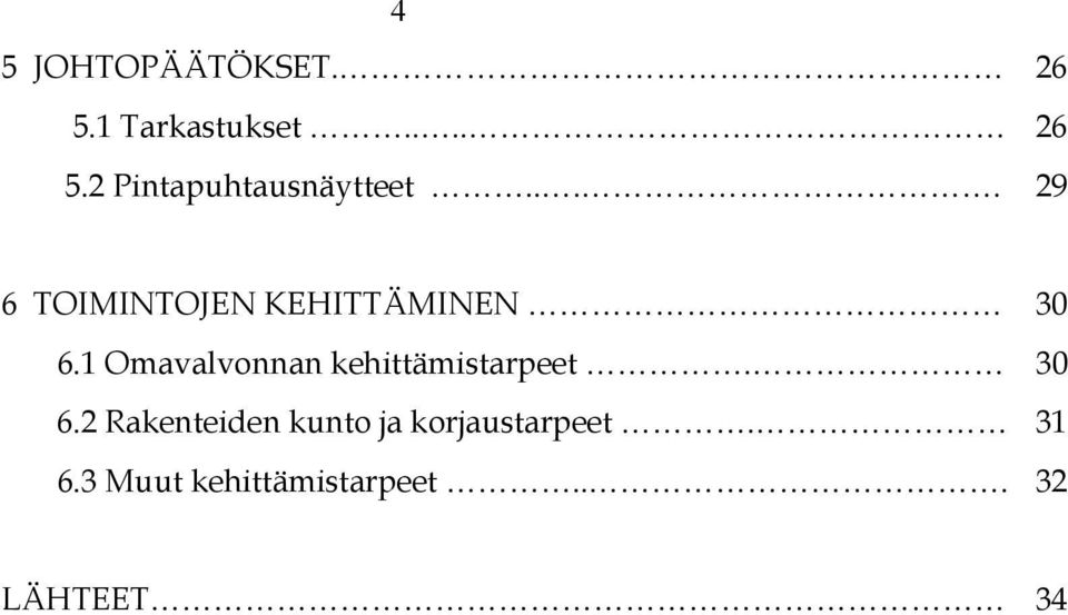 1 Omavalvonnan kehittämistarpeet. 30 6.