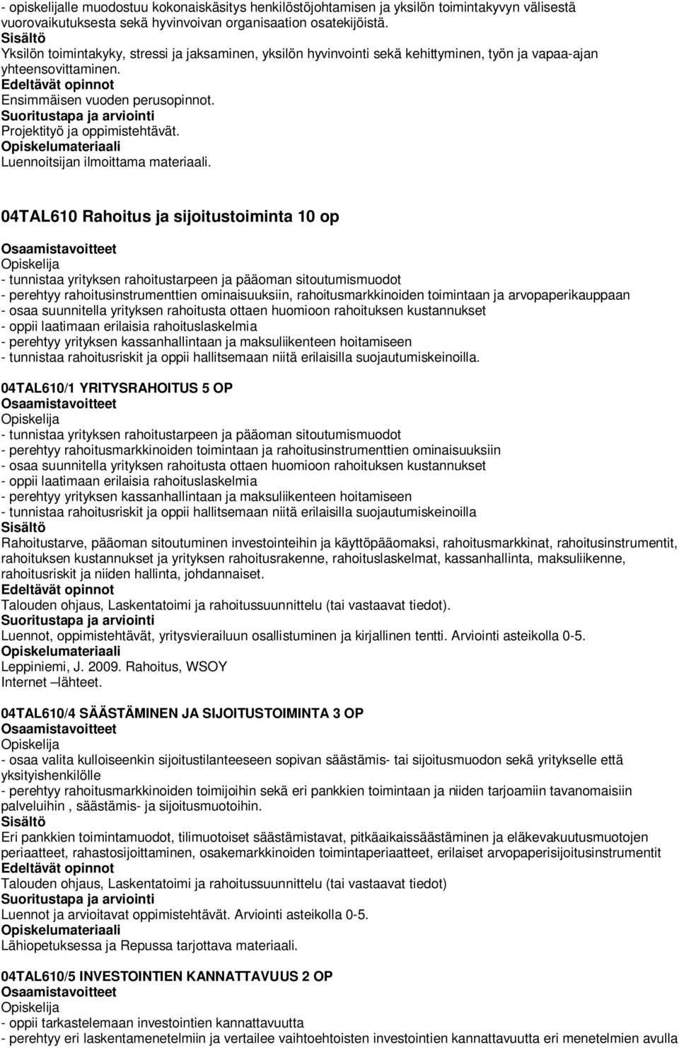 Luennoitsijan ilmoittama materiaali.