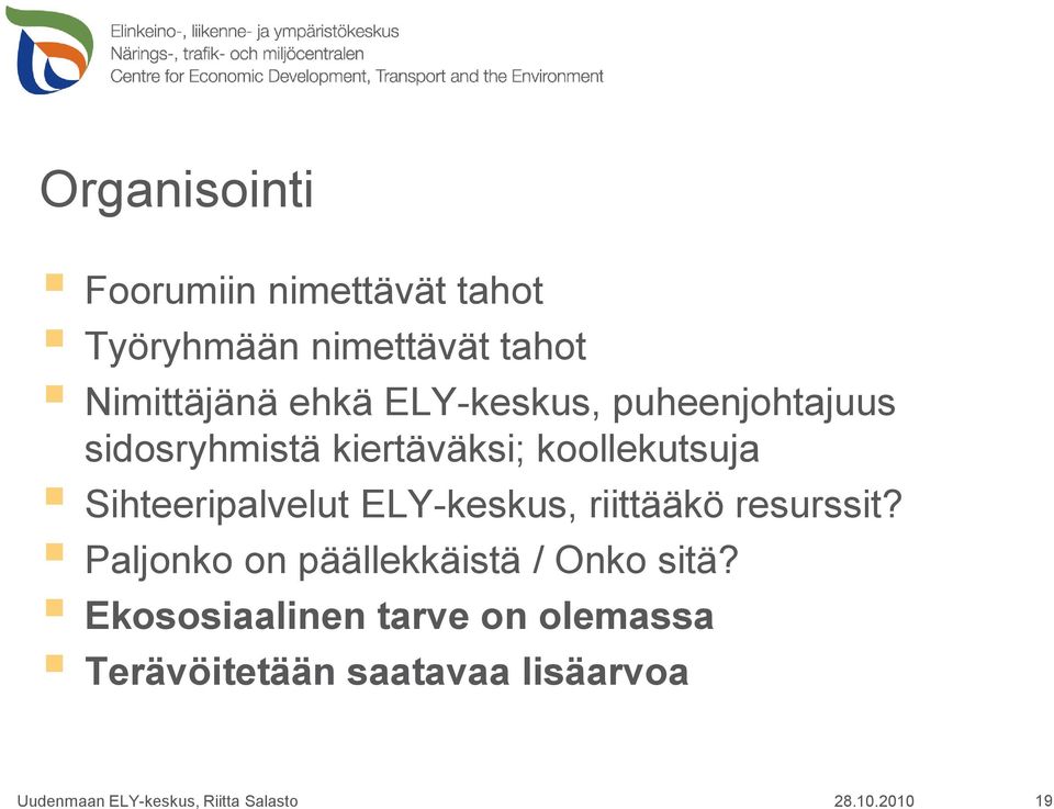 koollekutsuja Sihteeripalvelut ELY-keskus, riittääkö resurssit?