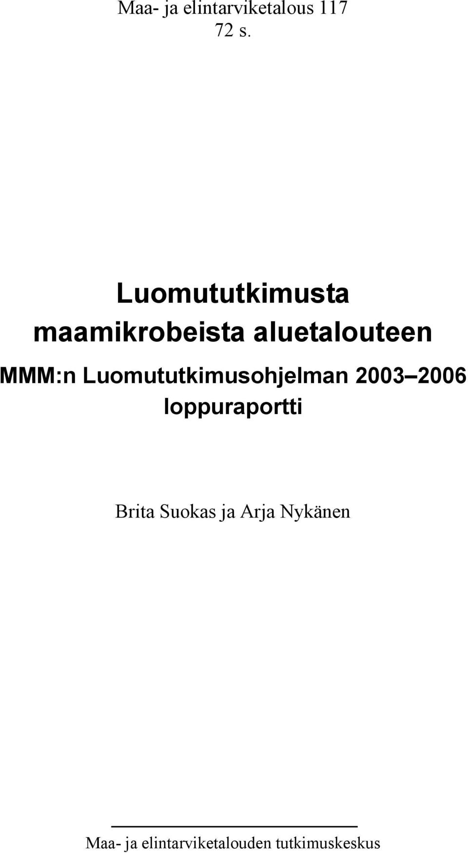 Luomututkimusohjelman 2003 2006 loppuraportti