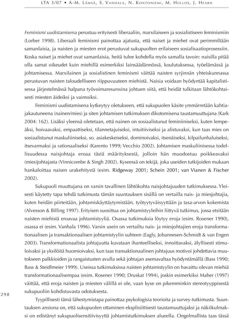 Joh - h h ( )joh (V be & S h 2002). K h h (. Ridgew R w 2001; Sch S h 2001; V V & F her F h 2002). S htökoh h. Ylei- h - h h h ö - (A & B 1997). E h h h h.