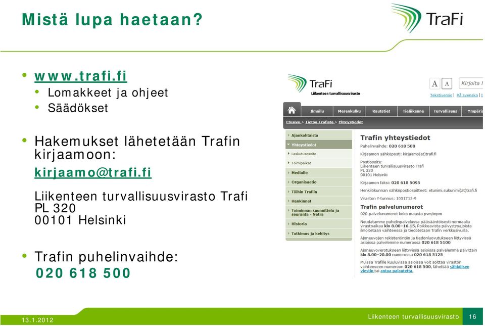 kirjaamoon: kirjaamo@trafi.