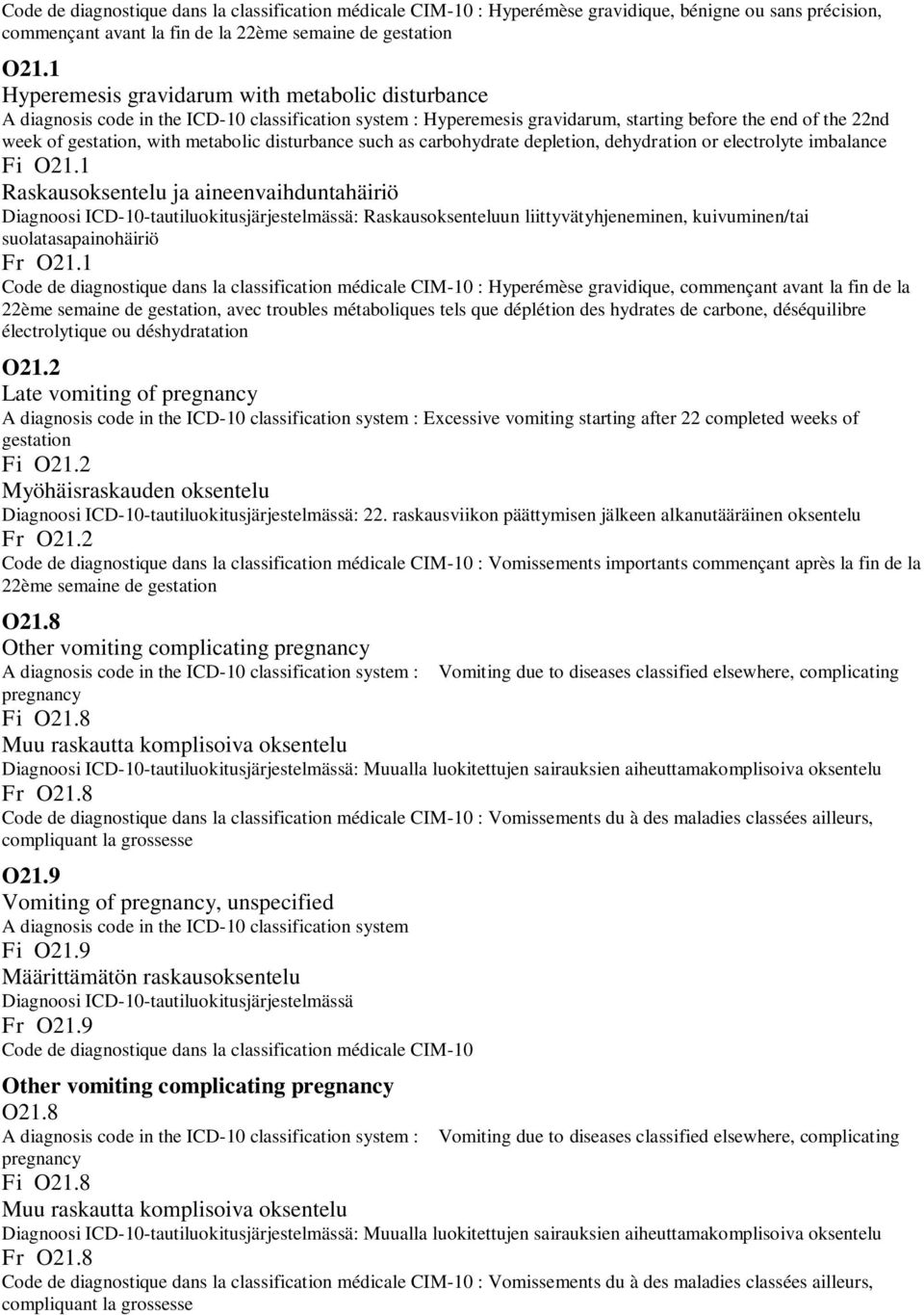 dehydration or electrolyte imbalance Fi O21.