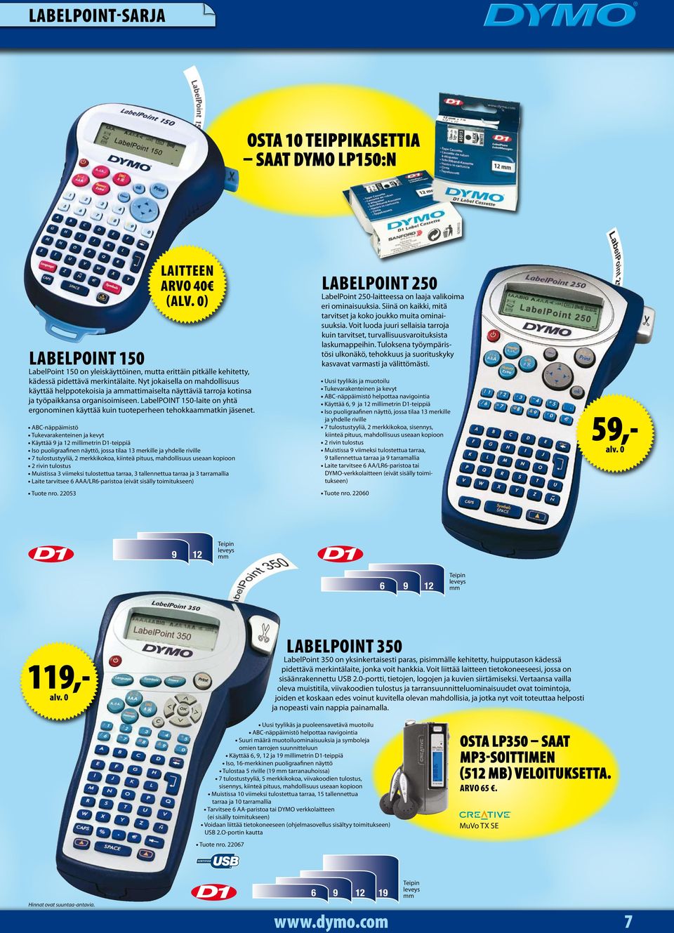 LabelPOINT 150-laite on yhtä ergonominen käyttää kuin tuoteperheen tehokkaaatkin jäsenet.