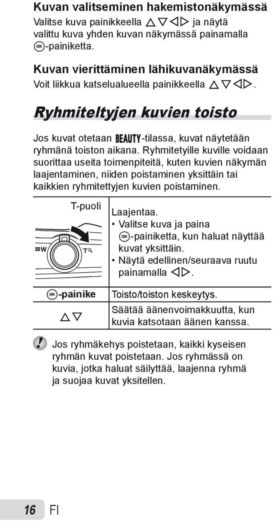 Ryhmitetyille kuville voidaan suorittaa useita toimenpiteitä, kuten kuvien näkymän laajentaminen, niiden poistaminen yksittäin tai kaikkien ryhmitettyjen kuvien poistaminen.