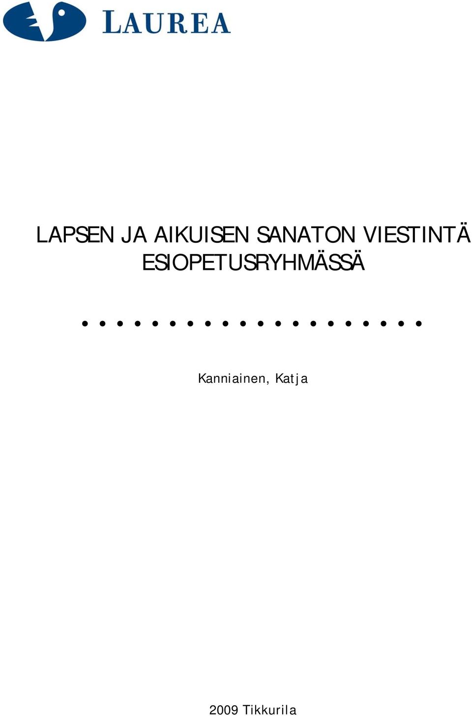 ESIOPETUSRYHMÄSSÄ