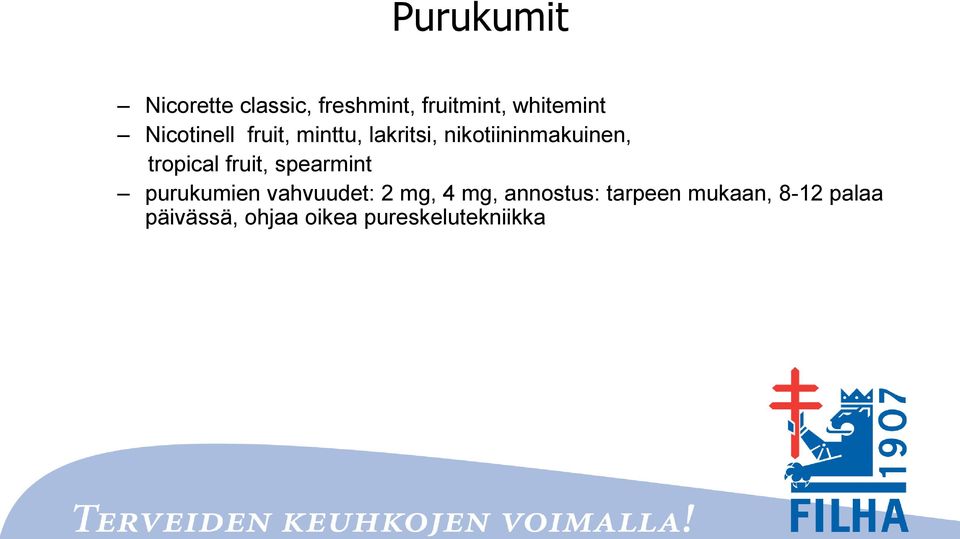 tropical fruit, spearmint purukumien vahvuudet: 2 mg, 4 mg,