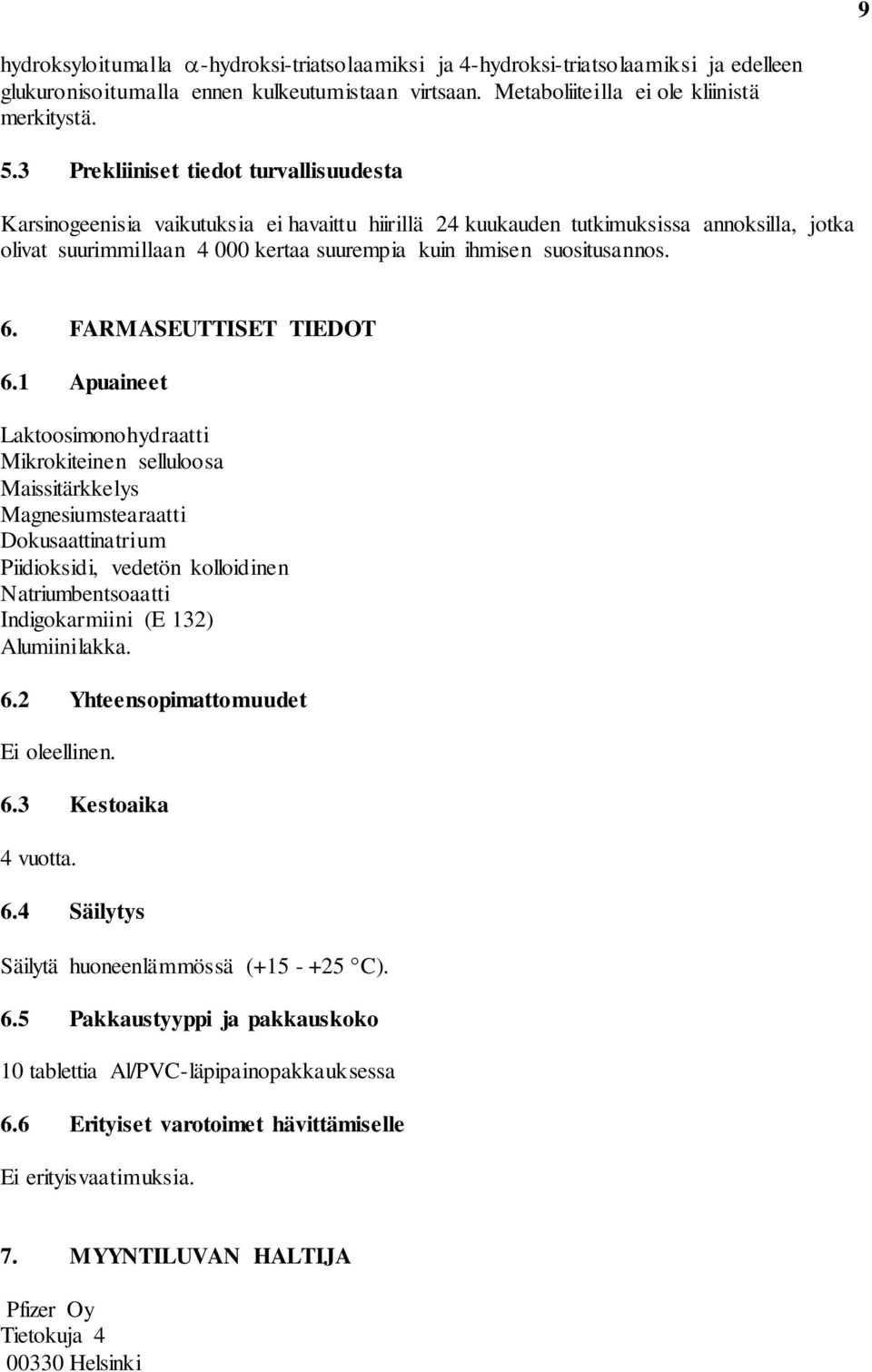 suositusannos. 6. FARMASEUTTISET TIEDOT 6.