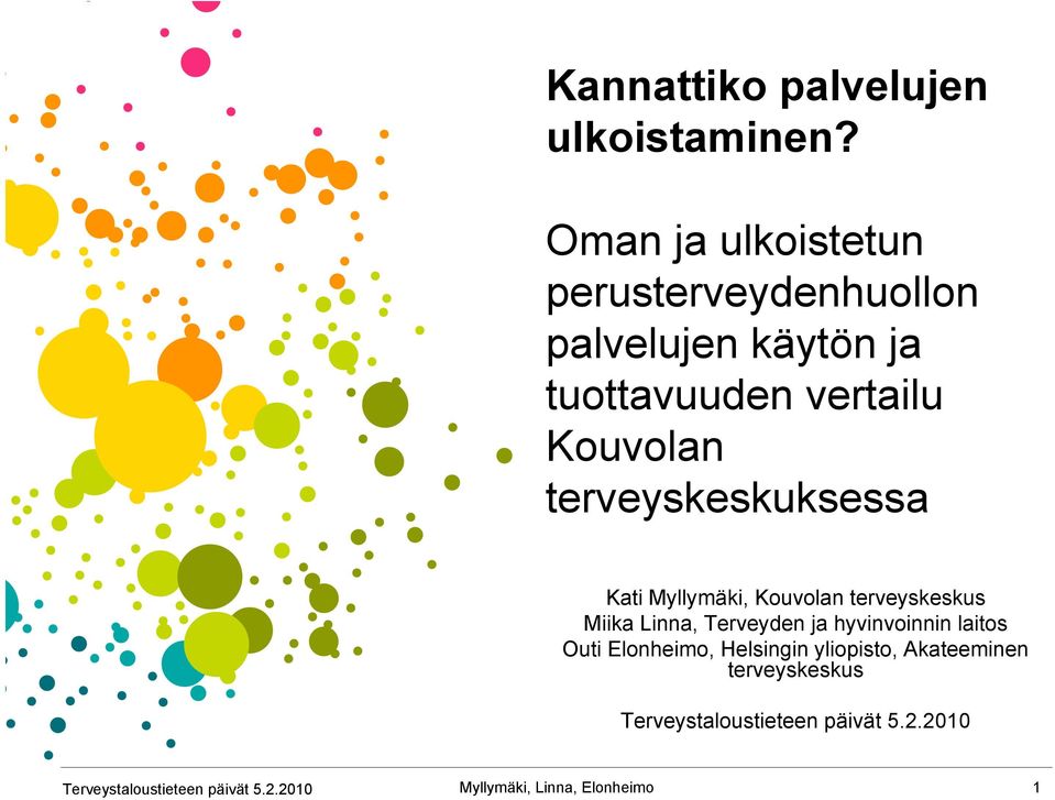 vertailu Kouvolan terveyskeskuksessa Kati Myllymäki, Kouvolan terveyskeskus Miika