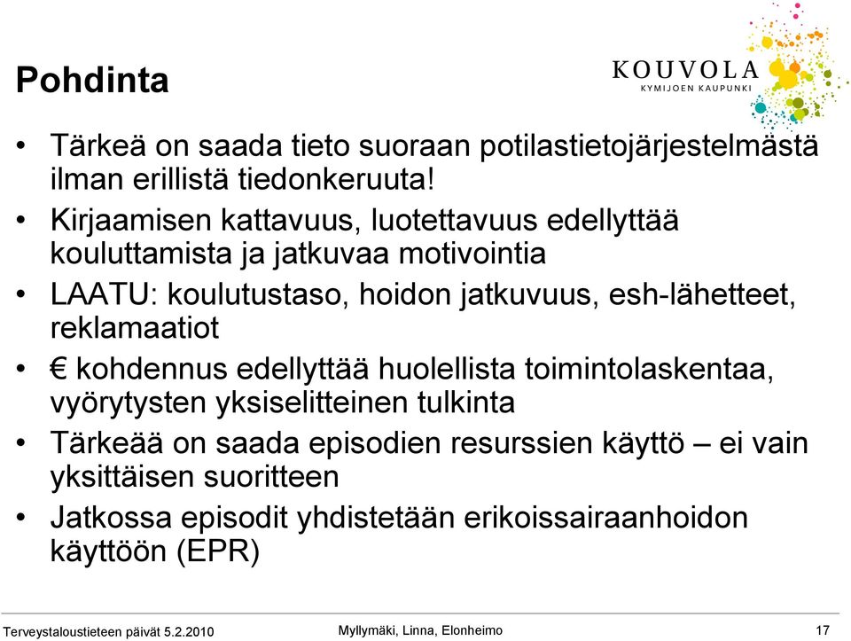 esh-lähetteet, reklamaatiot kohdennus edellyttää huolellista toimintolaskentaa, vyörytysten yksiselitteinen tulkinta Tärkeää on