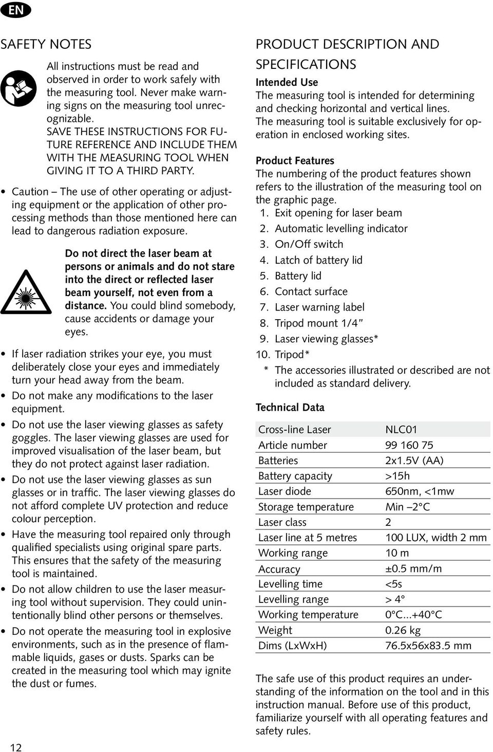 Caution The use of other operating or adjusting equipment or the application of other processing methods than those mentioned here can lead to dangerous radiation exposure.