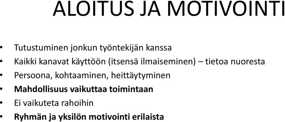 Persoona, kohtaaminen, heittäytyminen Mahdollisuus vaikuttaa