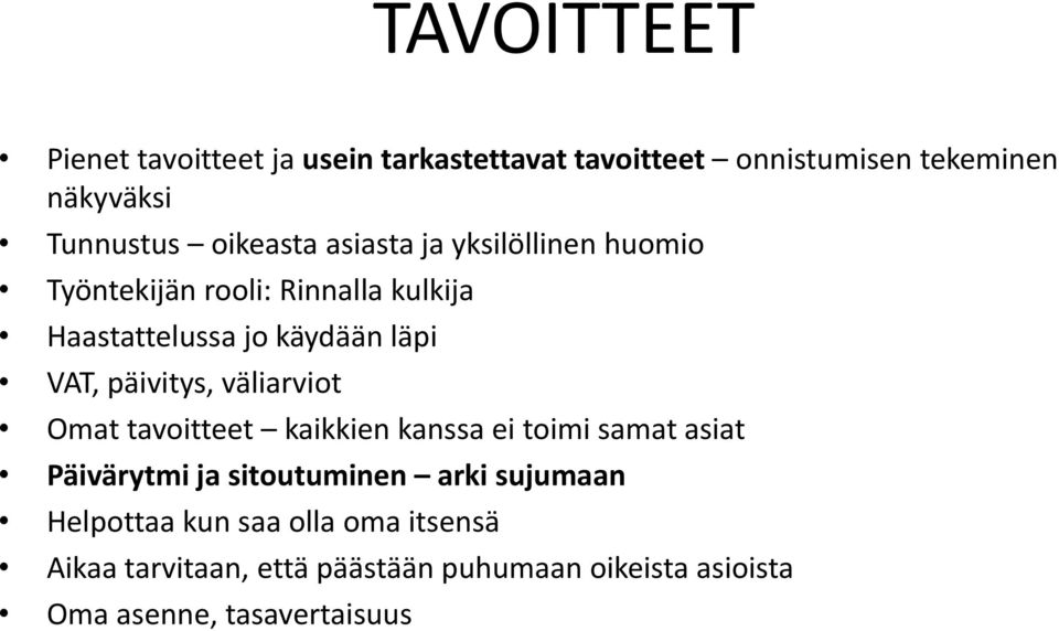 päivitys, väliarviot Omat tavoitteet kaikkien kanssa ei toimi samat asiat Päivärytmi ja sitoutuminen arki