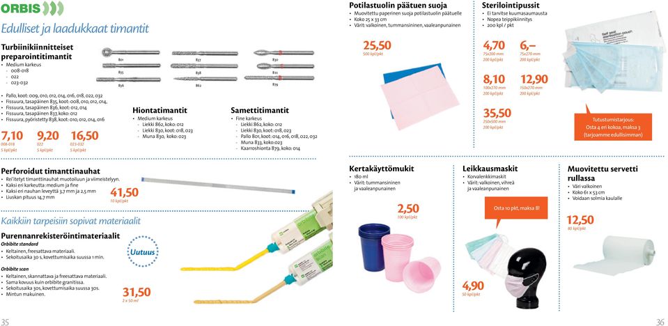 023-032 5 kpl/pkt 801 835 836 Hiontatimantit Medium karkeus - Liekki 862, koko: 012 - Liekki 830, koot: 018, 023 - Muna 830, koko: 023 837 838 862 830 833 879 Samettitimantit Fine karkeus - Liekki