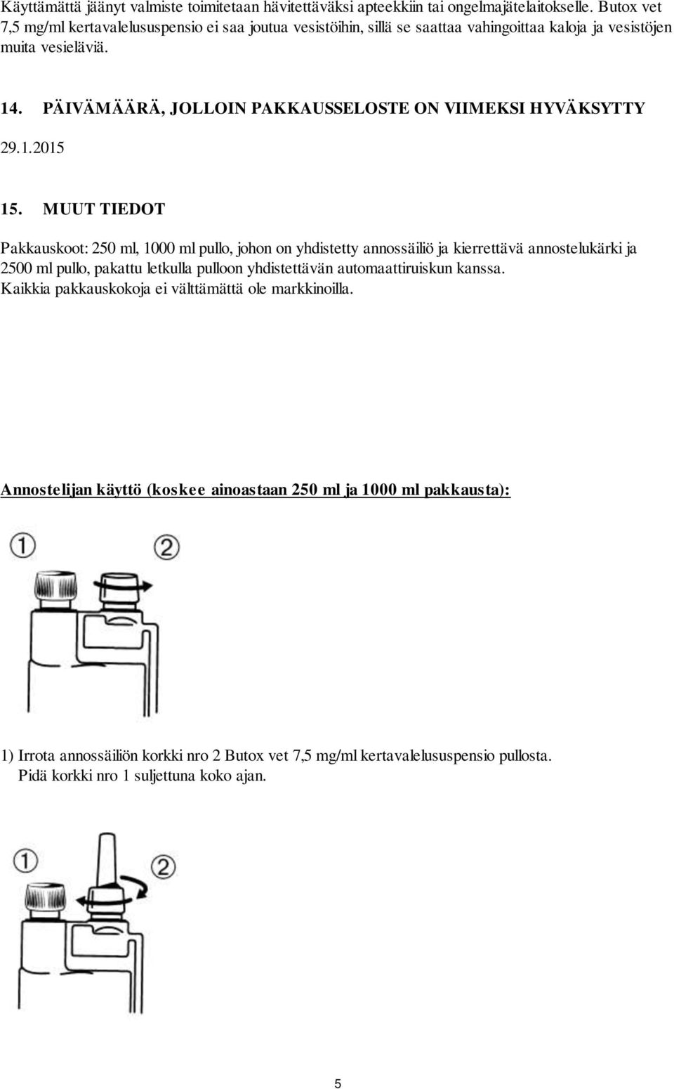 PÄIVÄMÄÄRÄ, JOLLOIN PAKKAUSSELOSTE ON VIIMEKSI HYVÄKSYTTY 29.1.2015 15.