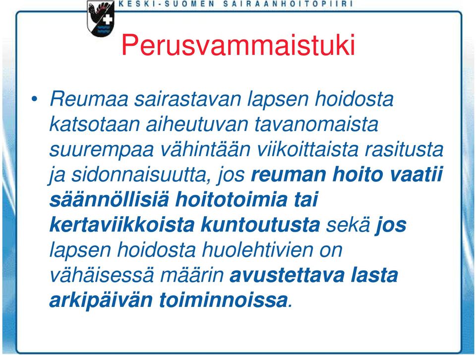 reuman hoito vaatii säännöllisiä hoitotoimia tai kertaviikkoista kuntoutusta sekä