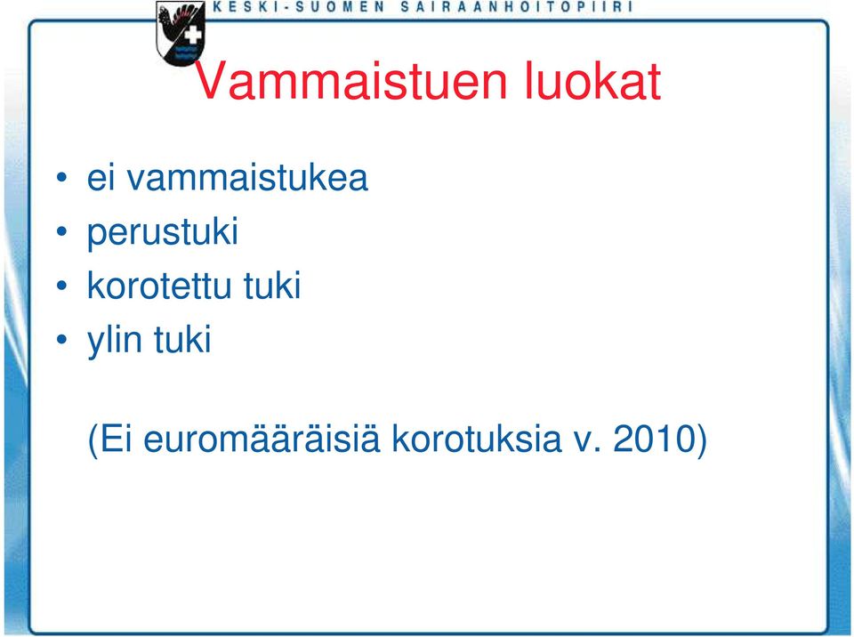 korotettu tuki ylin tuki