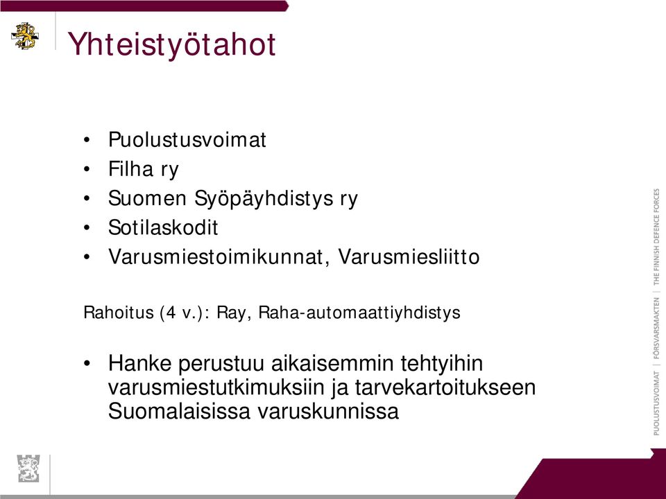 ): Ray, Raha-automaattiyhdistys Hanke perustuu aikaisemmin