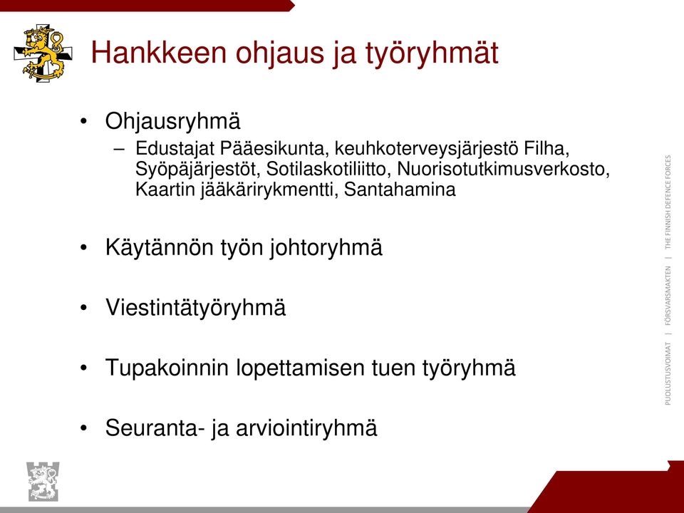 Nuorisotutkimusverkosto, Kaartin jääkärirykmentti, Santahamina Käytännön