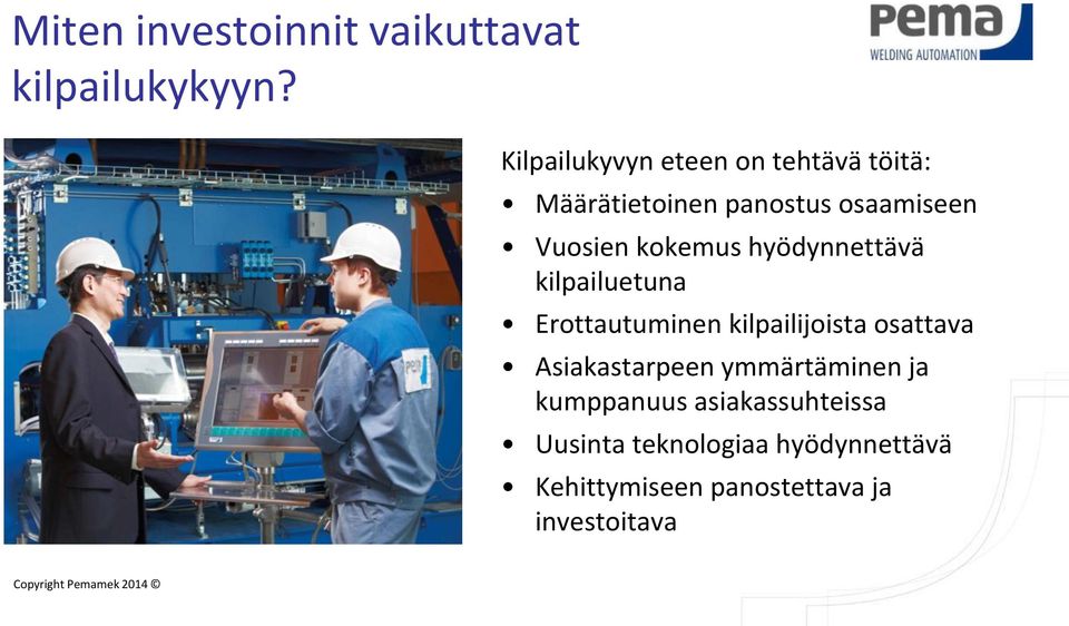 kokemus hyödynnettävä kilpailuetuna Erottautuminen kilpailijoista osattava