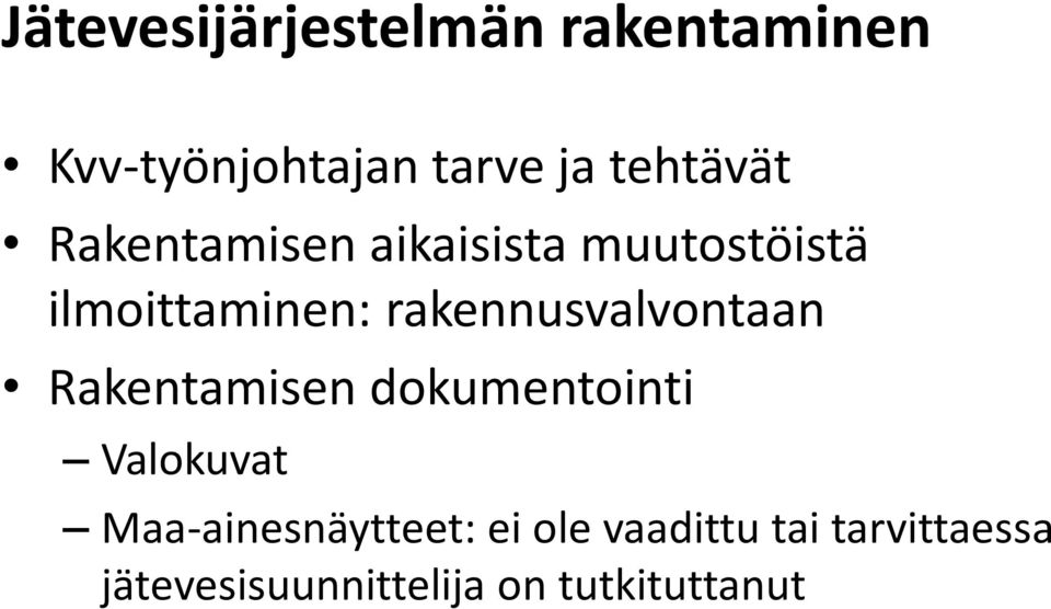rakennusvalvontaan Rakentamisen dokumentointi Valokuvat