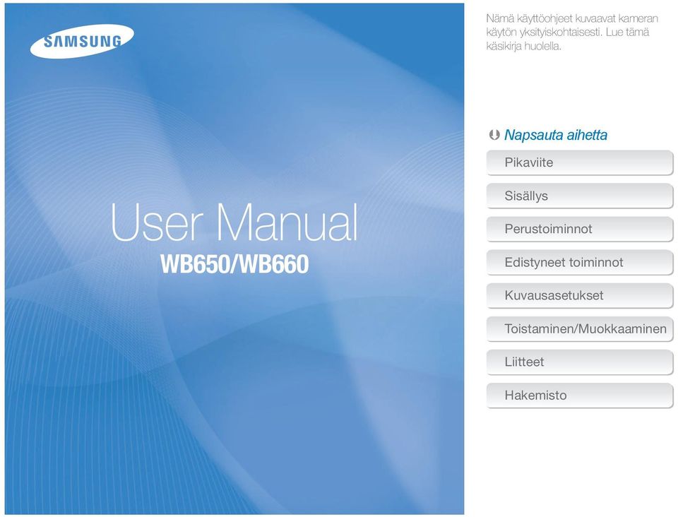 Napsauta aihetta User Manual WB650/WB660 Pikaviite Sisällys