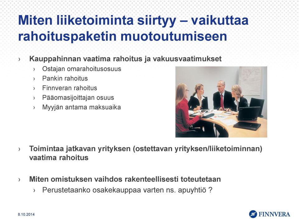 Myyjän antama maksuaika Toimintaa jatkavan yrityksen (ostettavan yrityksen/liiketoiminnan) vaatima