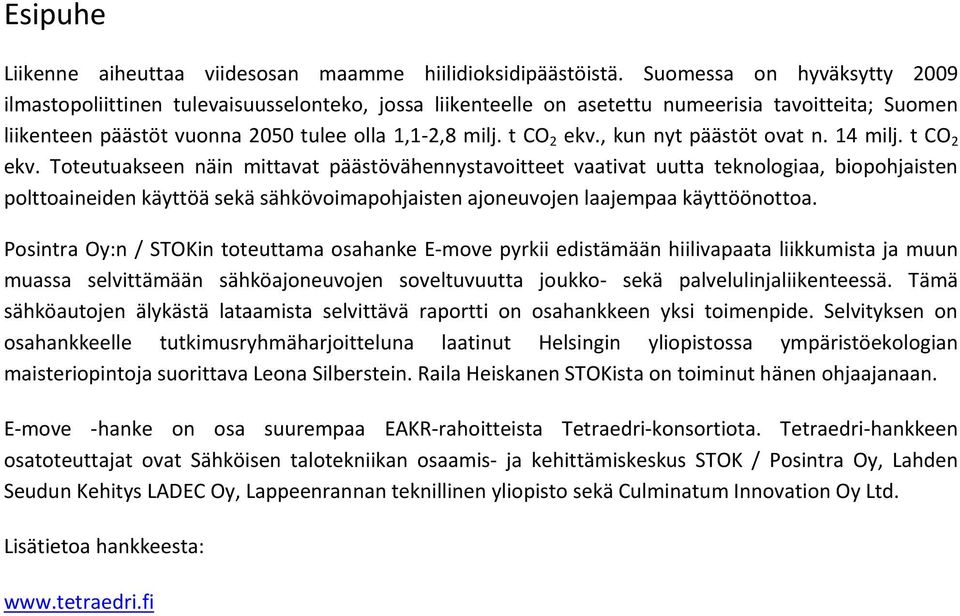 , kun nyt päästöt ovat n. 14 milj. t CO 2 ekv.