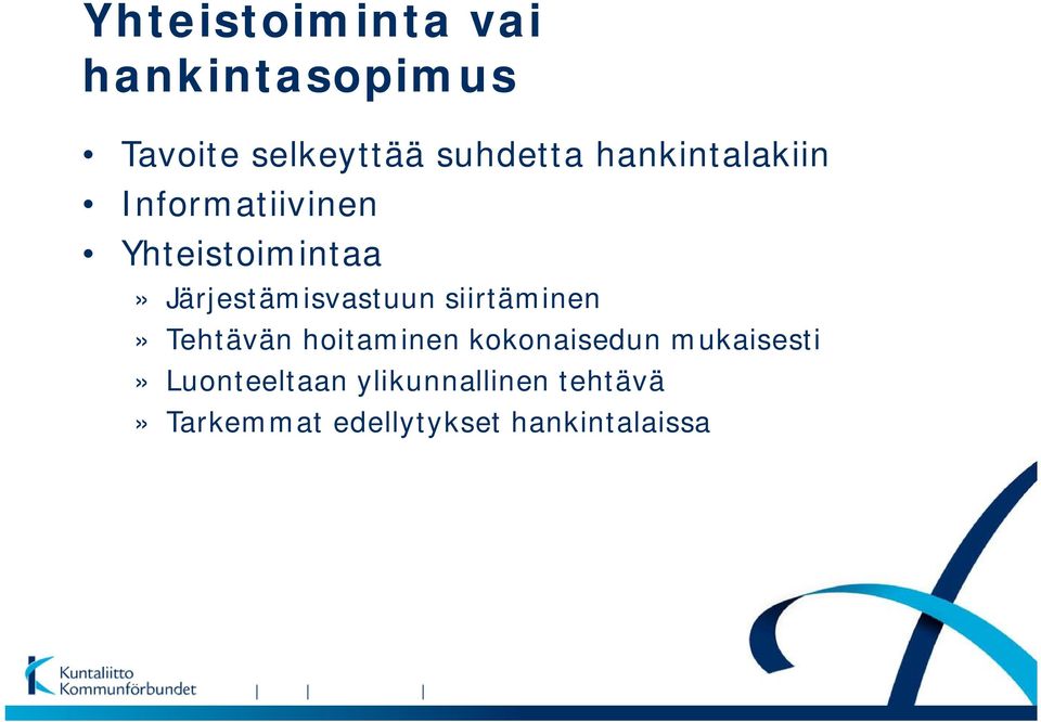 Järjestämisvastuun siirtäminen» Tehtävän hoitaminen kokonaisedun