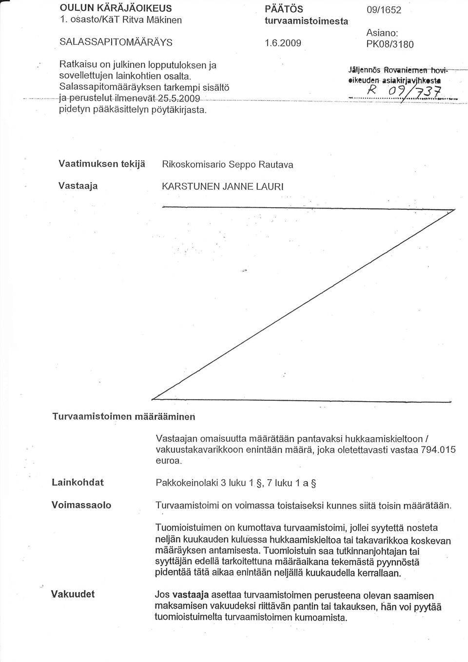 25,5,2009 pidetyn pääkäsittelyn pöytäkirjasta.