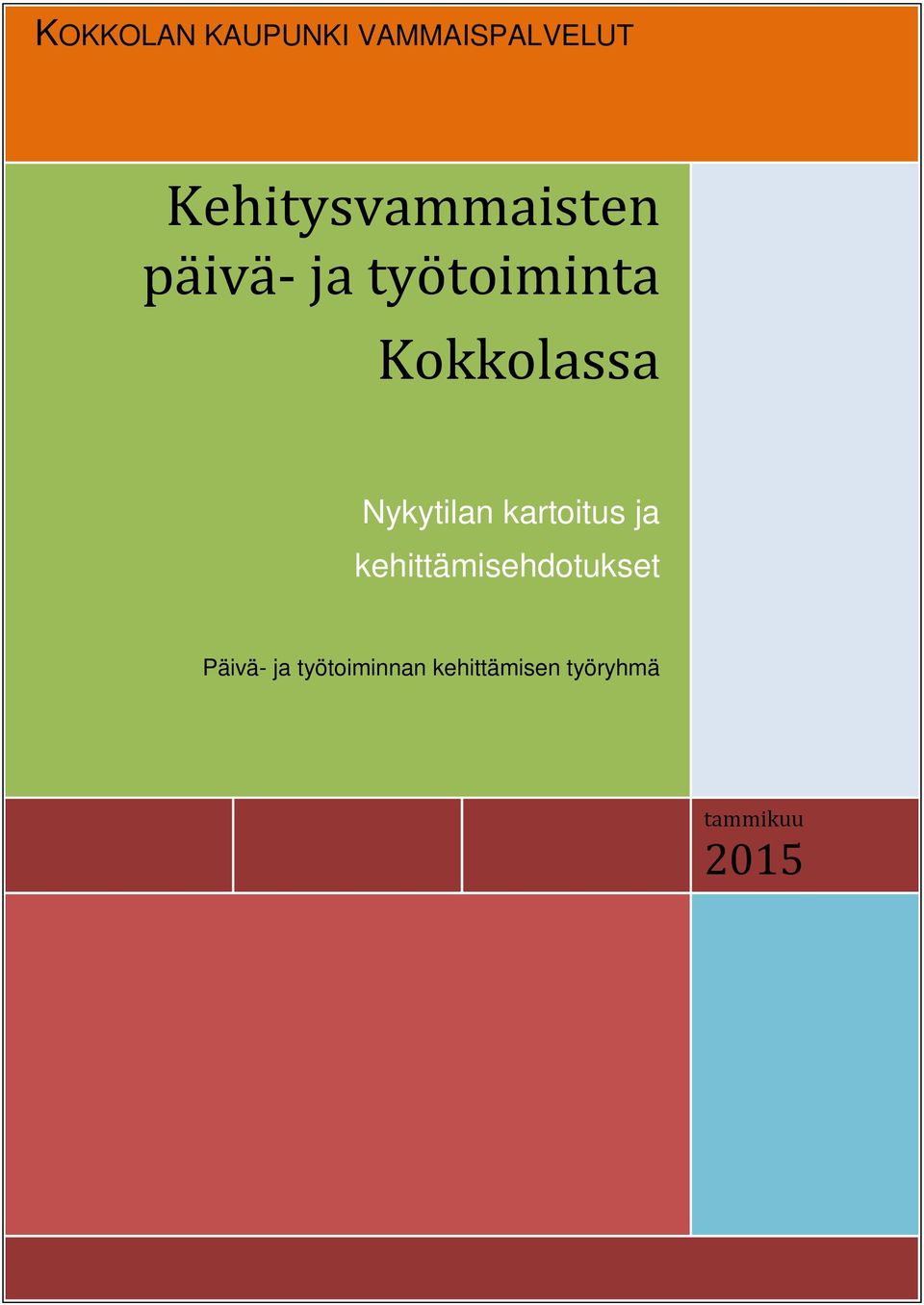 Kokkolassa Nykytilan kartoitus ja