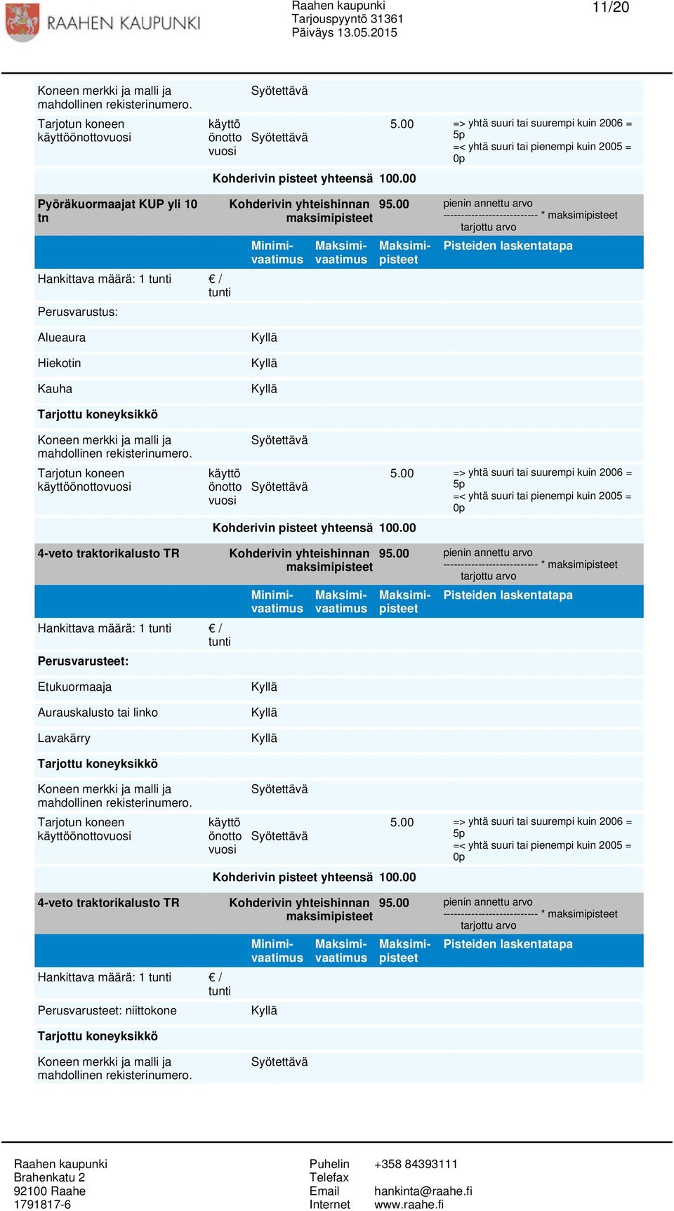 traktorikalusto TR Perusvarusteet: --------------------------- * Etukuormaaja Aurauskalusto tai linko