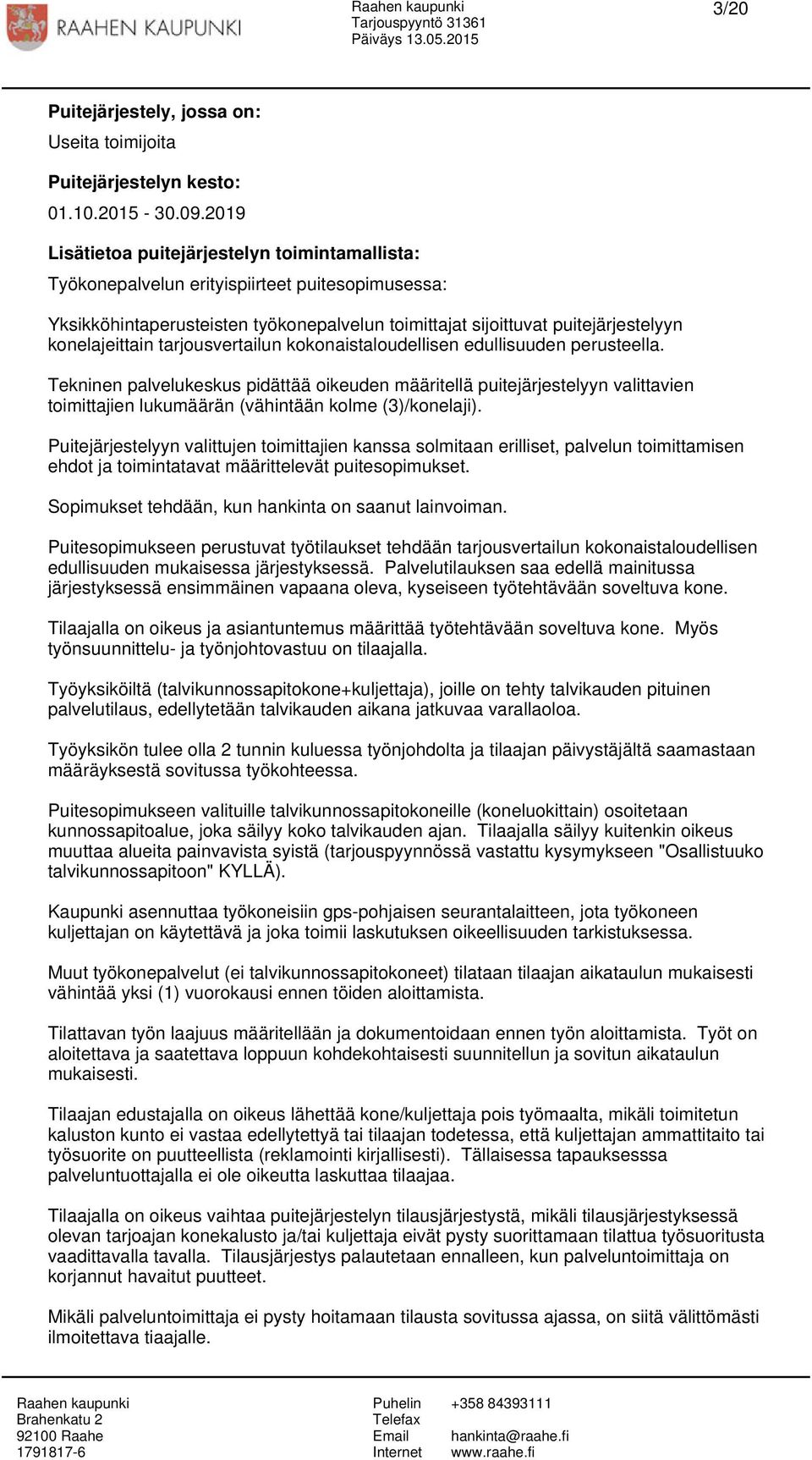 tarjousvertailun kokonaistaloudellisen edullisuuden perusteella.
