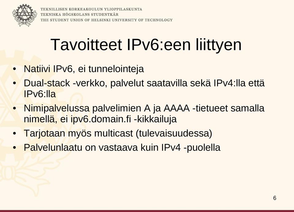 palvelimien A ja AAAA -tietueet samalla nimellä, ei ipv6.domain.