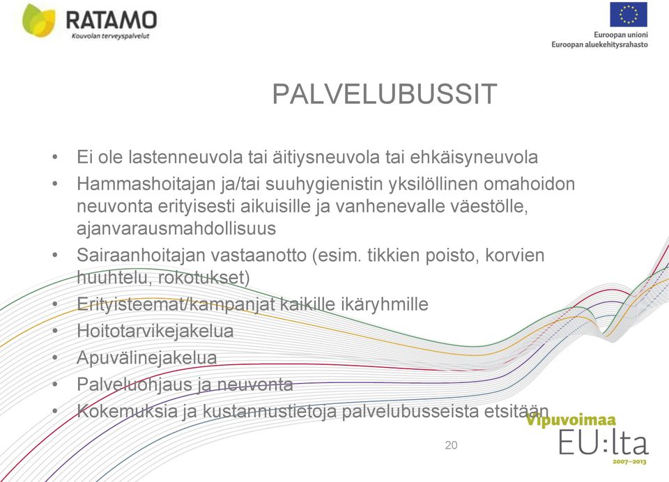 Sairaanhoitajan vastaanotto (esim.