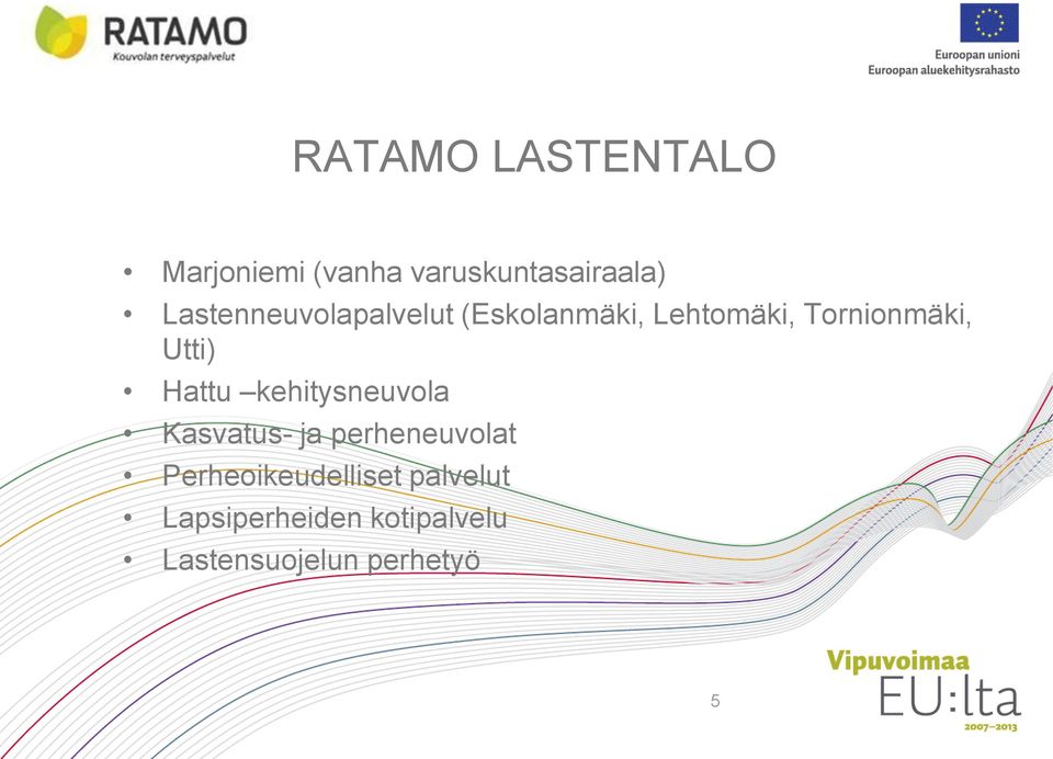 Utti) Hattu kehitysneuvola Kasvatus- ja perheneuvolat