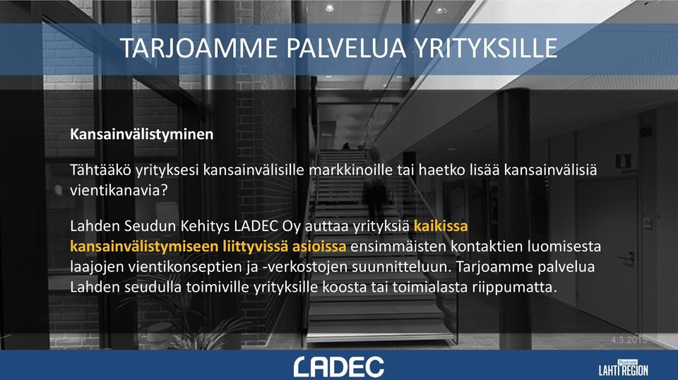 Lahden Seudun Kehitys LADEC Oy auttaa yrityksiä kaikissa kansainvälistymiseen liittyvissä asioissa