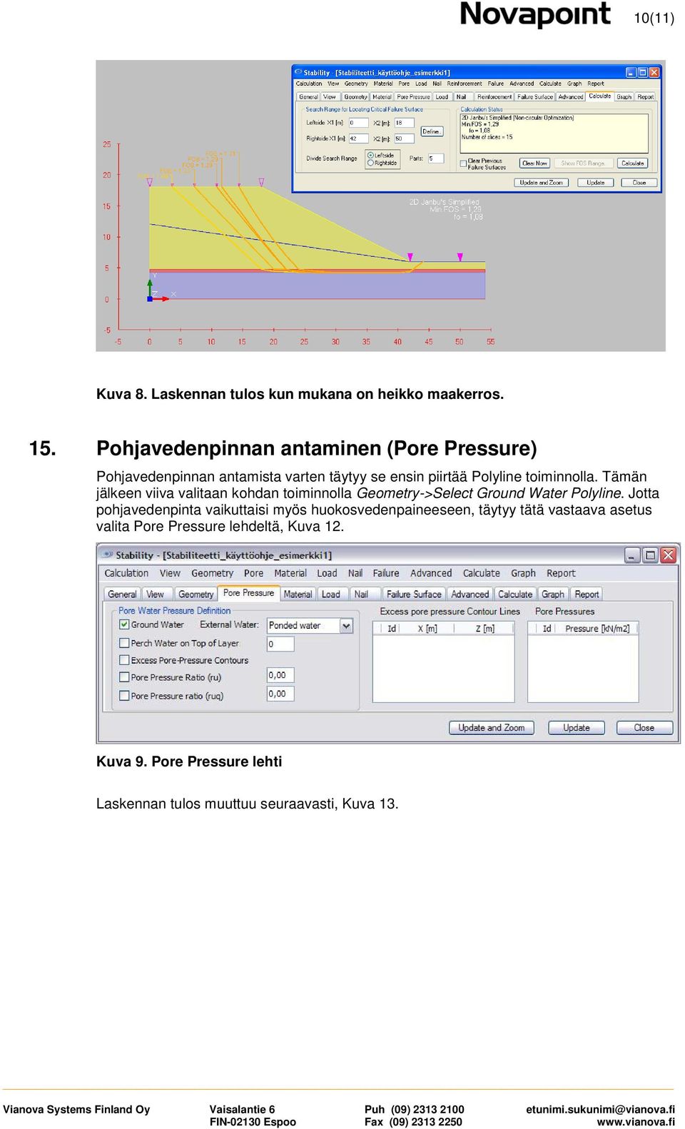 toiminnolla. Tämän jälkeen viiva valitaan kohdan toiminnolla Geometry->Select Ground Water Polyline.