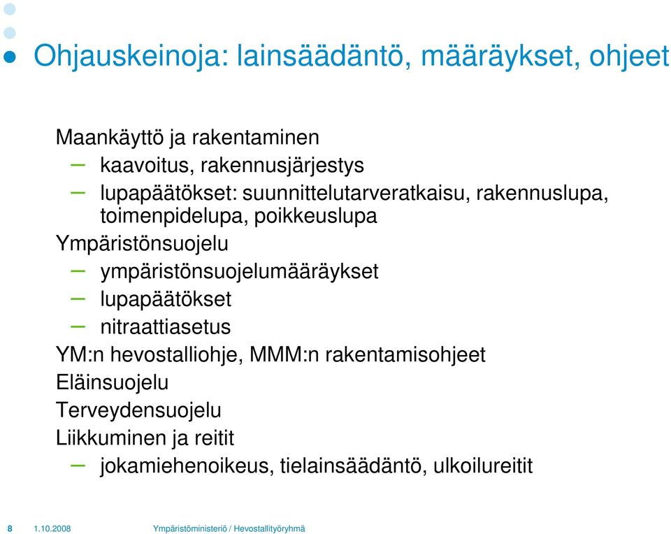 Ympäristönsuojelu ympäristönsuojelumääräykset lupapäätökset nitraattiasetus YM:n hevostalliohje, MMM:n