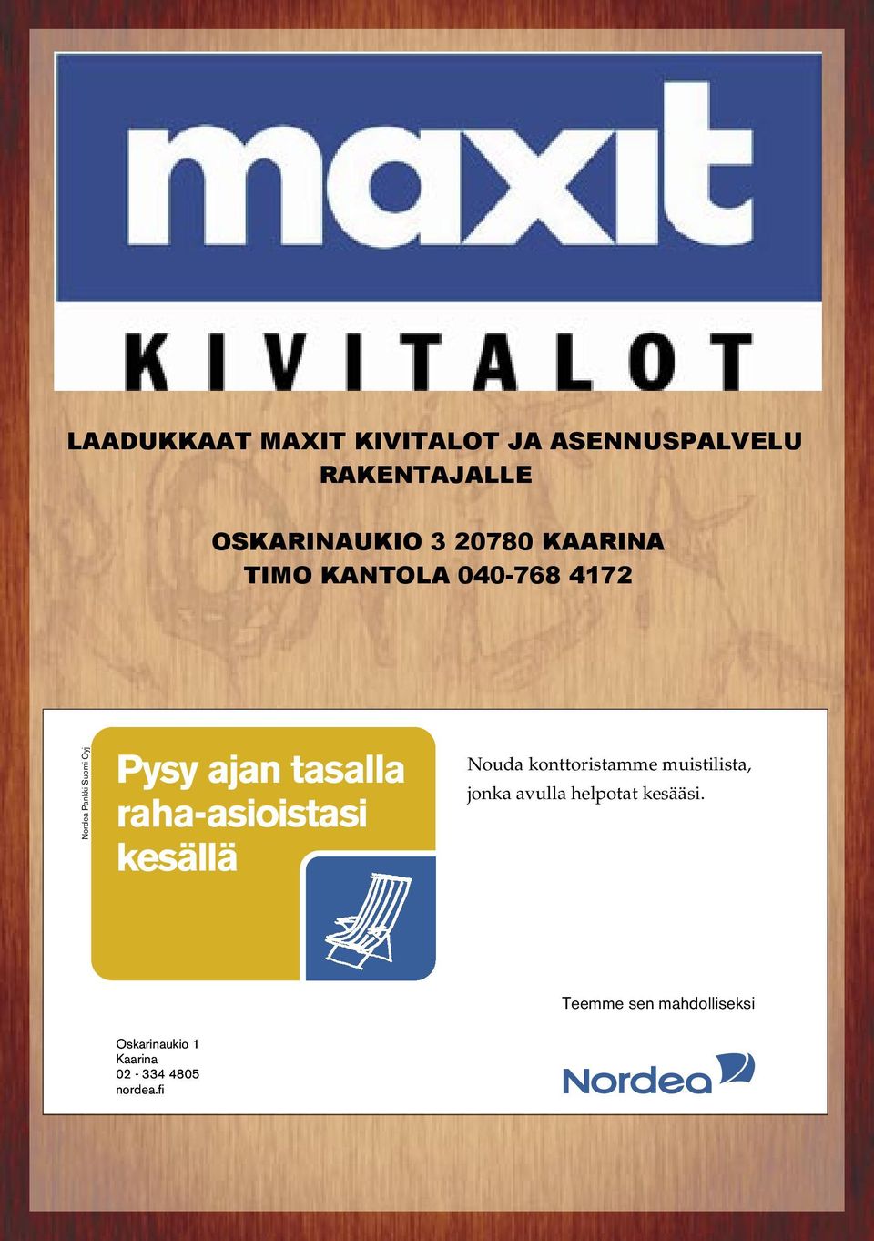 raha-asioistasi kesällä Nouda konttoristamme muistilista, jonka avulla